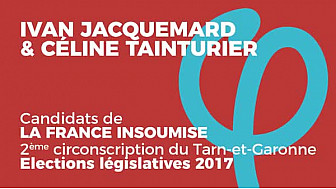 Ivan JACQUEMARD et Céline TAINTURIER, candidats aux élections législatives 2017 de la FRANCE INSOUMISE sur la 2ème circonscription en Tarn-et-Garonne